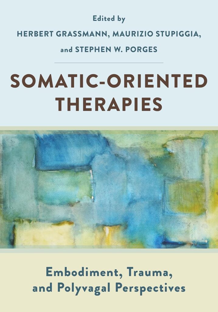 Somatic Oriented Therapies - Embodiement, Trauma and Polyvagal Perspectives